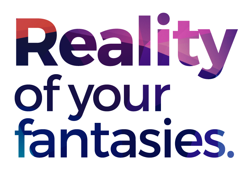 Claim Reality of your fantasies.